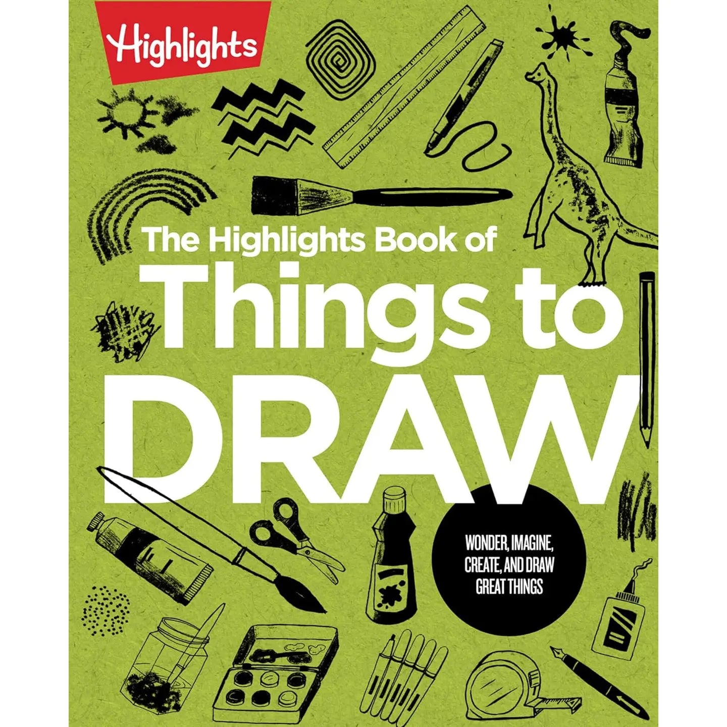 The Highlights Book of Things To Draw