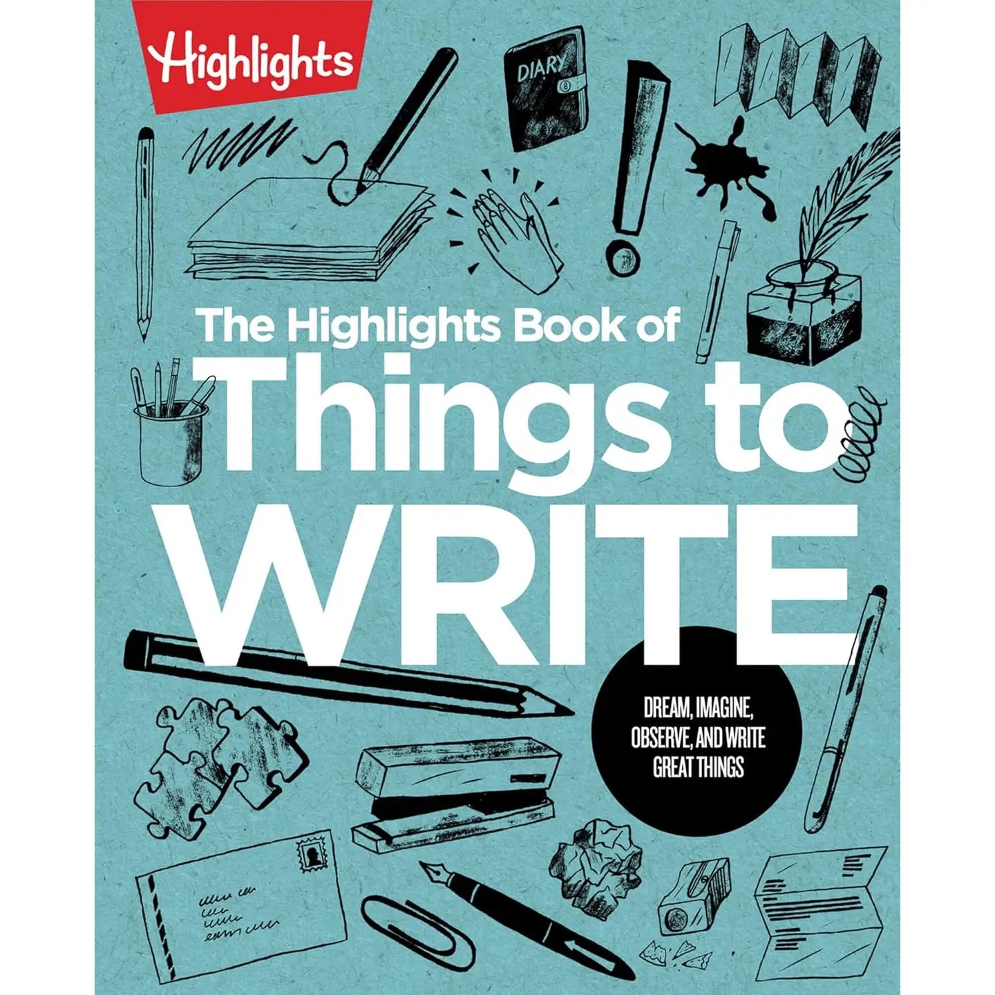 The Highlights Book of Things To Write