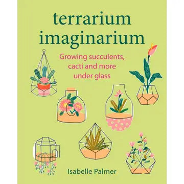 Terrarium Imaginarium By Isabelle Palmer