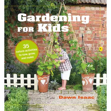 Gardening For Kids By Dawn Isaac